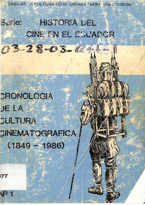 historia del cine ecuatoriano cronologia de la cultura cinematografica 1849 1986